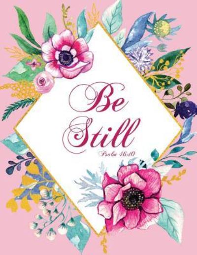 Cover for Peony Lane Publishing · Be Still - Psalm 46 (Pocketbok) (2018)