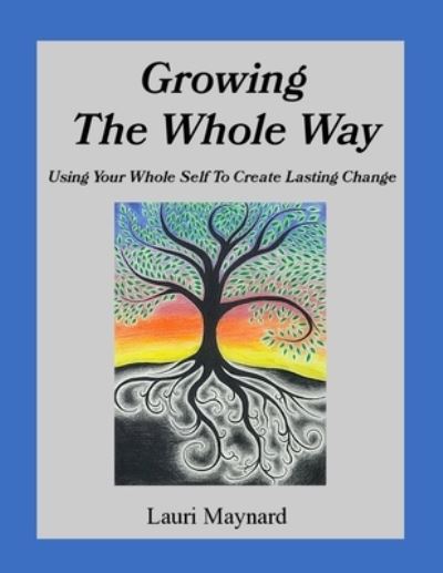 Cover for Lauri Maynard · Growing The Whole Way (Paperback Book) (2018)