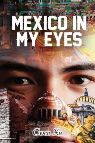Cover for Owen Xu · Mexico in My Eyes (Paperback Book) (2019)