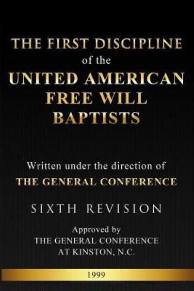 Cover for Ronald R Mayo · The First Discipline of the United American Free Will Baptists (Paperback Book) (2019)