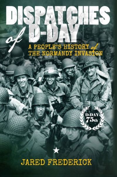 Cover for Jared Frederick · Dispatches of D-Day (Paperback Book) (2019)