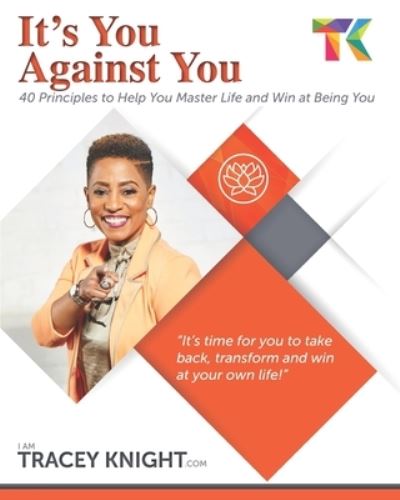 It's You Against You - Tracey A Knight - Livres - Bowkers - 9781733943703 - 8 avril 2019