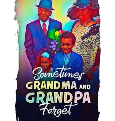 Cover for Kacy C Chambers · Sometimes Grandma and Grandpa Forget (Hardcover Book) (2020)