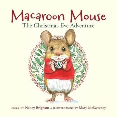 Cover for Nancy Brigham · Macaroon Mouse The Christmas Eve Adventure (Paperback Bog) (2020)