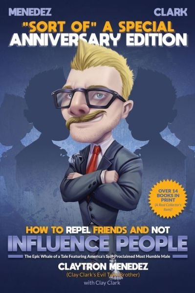 Cover for Clay Clark · How to Repel Friends and Not Influence People (Paperback Book) (2021)