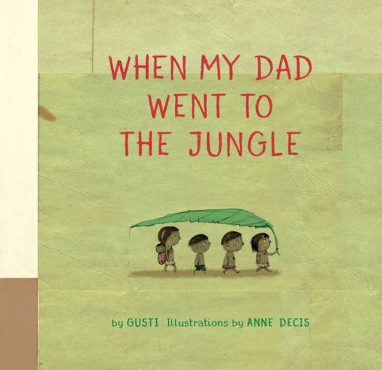 Cover for Gusti · When My Dad Went to the Jungle - Aldana Libros (Hardcover bog) (2020)