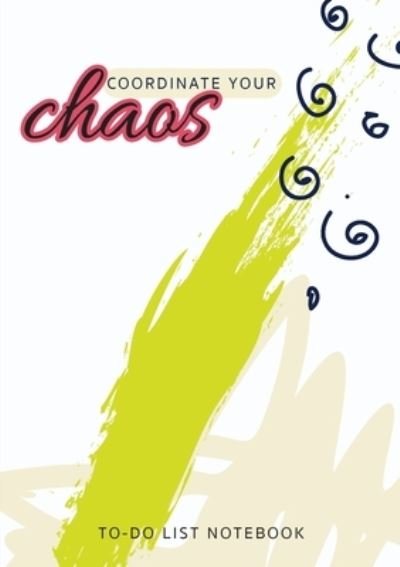 Coordinate Your Chaos - To-Do List Notebook - Engage Books - Książki - Engage Books - 9781774760703 - 11 stycznia 2021