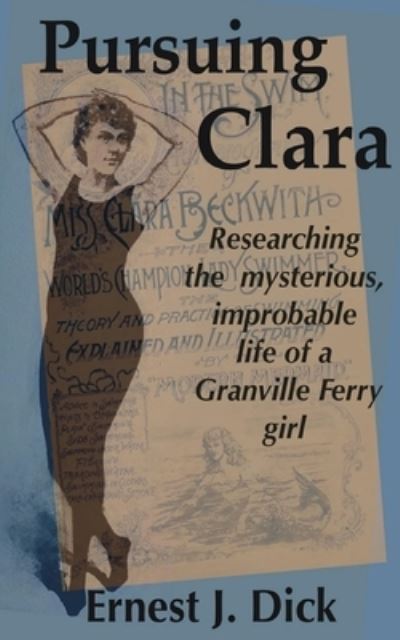 Pursuing Clara - Ernest J Dick - Books - Moose House Publications - 9781777293703 - November 15, 2020