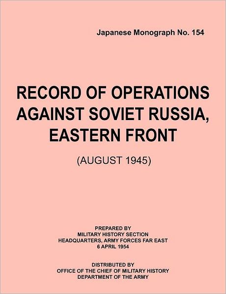 Cover for Military History Section · Record of Operations Against Soviet Russia, Eastern Front (August 1945) (Japanese Monograph, No. 154) (Taschenbuch) (2011)