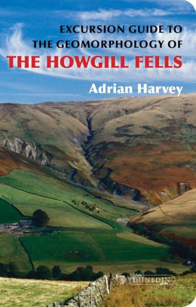 Cover for Adrian Harvey · An Excursion Guide to the Geomorphology of the Howgill Fells (Paperback Book) (2017)