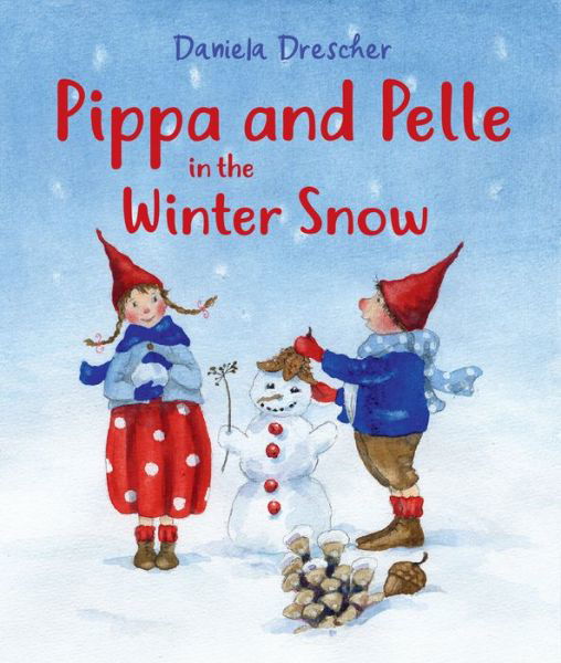 Cover for Daniela Drescher · Pippa and Pelle in the Winter Snow (Board book) [2 Revised edition] (2021)
