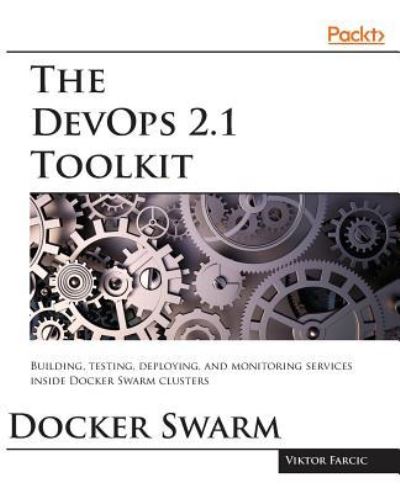 Cover for Viktor Farcic · The DevOps 2.1 Toolkit: Docker Swarm (Paperback Book) (2017)