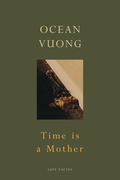 Cover for Ocean Vuong · Time is a Mother: From the author of On Earth We’re Briefly Gorgeous (Pocketbok) (2023)