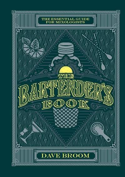 Cover for Dave Broom · The Bartender's Book: The Essential Guide for Mixologists (Hardcover Book) (2019)