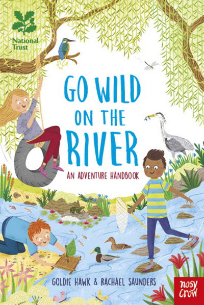 Cover for Goldie Hawk · National Trust: Go Wild on the River - Go Wild (Hardcover Book) (2018)