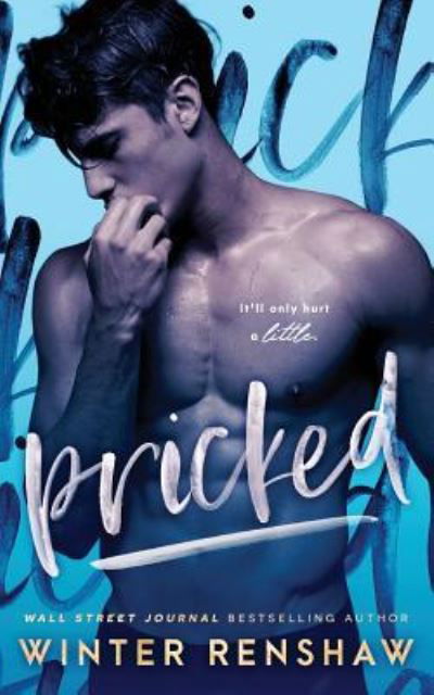 Pricked - Winter Renshaw - Livres - Independently published - 9781794391703 - 19 janvier 2019