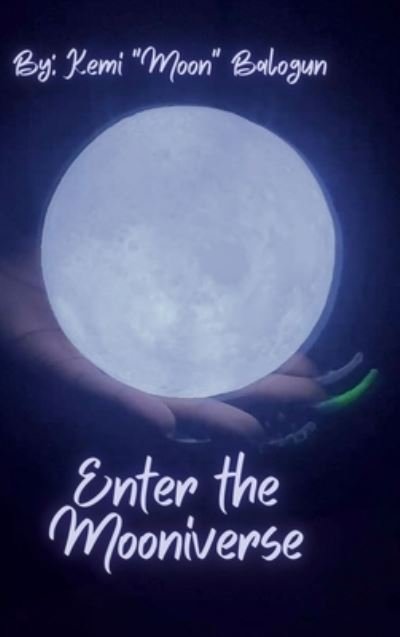 Cover for Kemi Moon Balogun · Enter the Mooniverse (Bog) (2022)