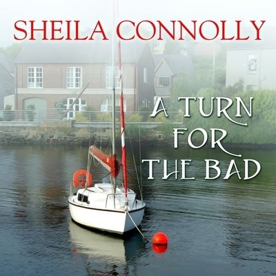 Cover for Sheila Connolly · A Turn for the Bad Lib/E (CD) (2016)