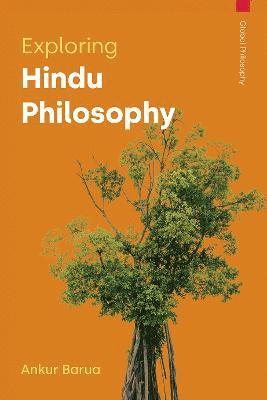 Cover for Ankur Barua · Exploring Hindu Philosophy - Global Philosophy (Paperback Book) (2023)