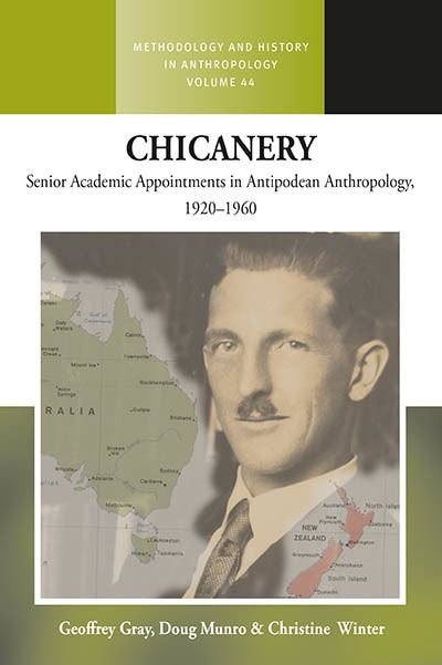 Chicanery: Senior Academic Appointments in Antipodean Anthropology, 1920–1960 - Methodology & History in Anthropology - Geoffrey Gray - Kirjat - Berghahn Books - 9781800739703 - perjantai 12. toukokuuta 2023