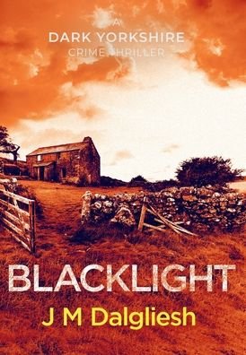 Cover for J M Dalgliesh · Blacklight - Dark Yorkshire (Inbunden Bok) (2020)
