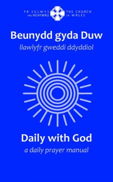 Cover for Y Lolfa · Beunydd gyda Duw / Daily with God - Llawlyfr Gweddi Ddyddiol / A Daily Prayer Manual: Llawlyfr Gweddi Ddyddiol / A Daily Prayer Manual (Hardcover bog) [Bilingual edition] (2024)