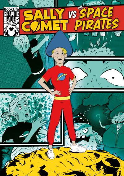 Sally Comet vs The Space Pirates - BookLife Graphic Readers - Robin Twiddy - Books - BookLife Publishing - 9781801550703 - March 1, 2022