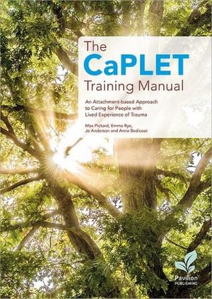 Cover for Emma Rye · The Caplet Training Manual: An Attachment-Based Approach to Caring for People with Lived Experience of Trauma (Paperback Book) (2023)
