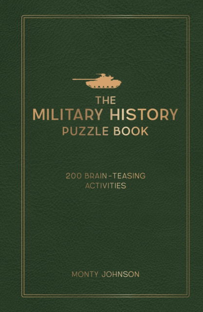 Monty Johnson · The Military History Puzzle Book: 200 Brain-Teasing Activities (Hardcover Book) (2024)