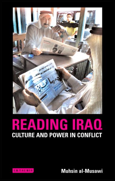 Cover for Muhsin Al-Musawi · Reading Iraq: Culture and Power in Conflict (Hardcover Book) (2006)