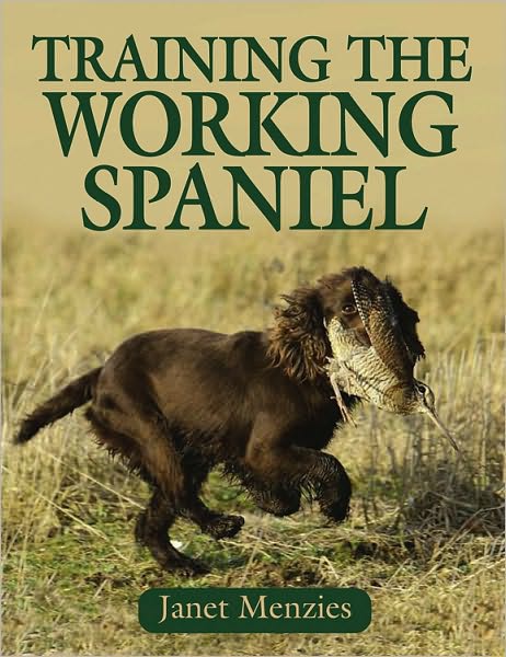 Cover for Janet Menzies · Training the Working Spaniel (Hardcover Book) (2010)