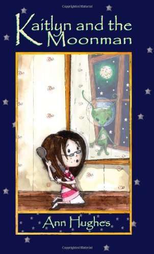 Cover for Ann Hughes · Kaitlyn and the Moonman (Paperback Book) (2008)