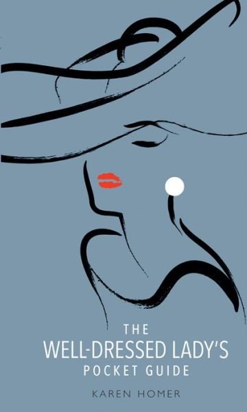 Cover for Karen Homer · The Well-Dressed Lady's Pocket Guide (Hardcover bog) (2016)
