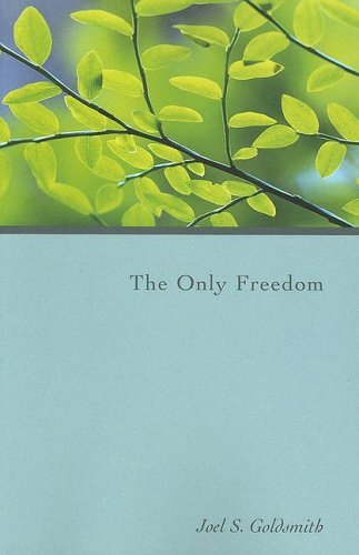 The Only Freedom (1981 Letters) - Joel S. Goldsmith - Books - Acropolis Books, Inc. - 9781889051703 - December 1, 2018