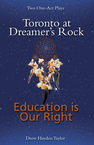 Cover for Drew Hayden Taylor · Toronto at Dreamer's Rock: Education is Our Right Two One-act Plays (Taschenbuch) (2011)