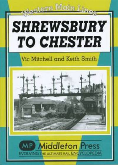 Cover for Vic Mitchell · Shrewsbury to Chester - Western Main Line (Hardcover bog) [UK edition] (2010)