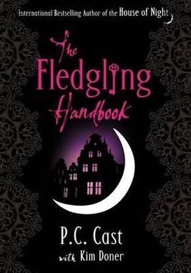 Cover for P C Cast · The Fledgling Handbook: House of Night 12 - House of Night (Innbunden bok) (2010)