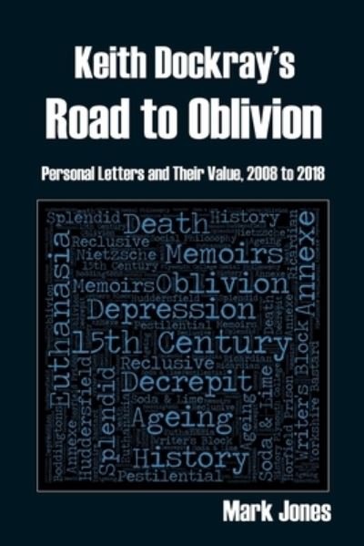 Keith Dockray's Road to Oblivion - Mark Jones - Books - Bristol Folk Publications - 9781909953703 - June 1, 2020