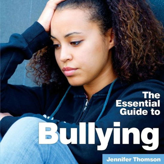 Cover for Jennifer Thomson · Bullying: The Essential Guide (Paperback Book) (2018)