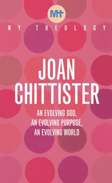 Cover for Joan Chittister · My Theology: An Evolving God, An Evolving Purpose, An Evolving World - My Theology (Paperback Book) (2022)