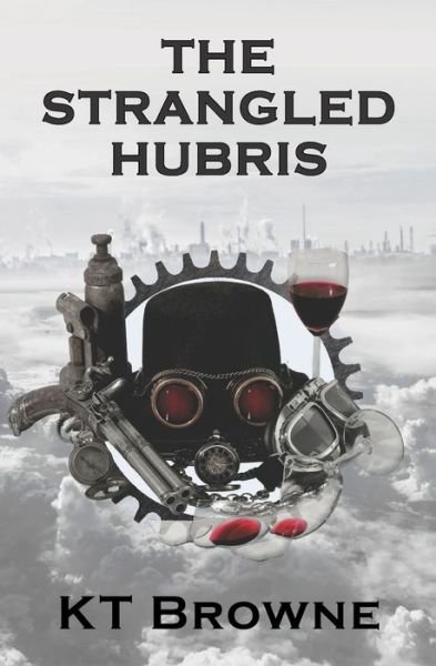 Cover for K T Browne · The Strangled Hubris (Taschenbuch) (2020)