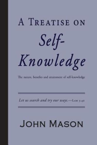 A Treatise on Self-Knowledge - John Mason - Książki - Curiosmith - 9781941281703 - 17 czerwca 2016