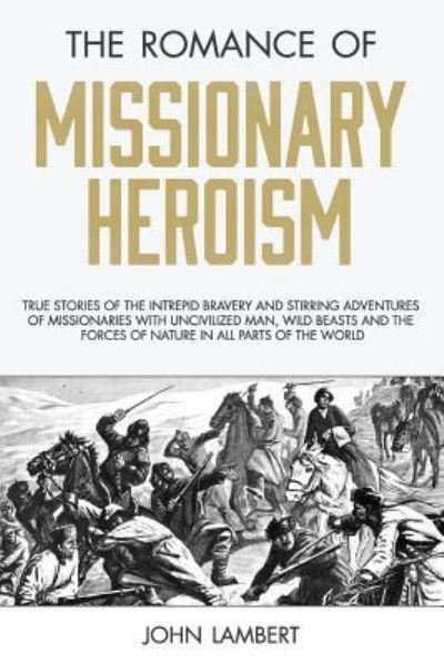 Cover for John Lambert · The Romance of Missionary Heroism (Paperback Book) (2017)