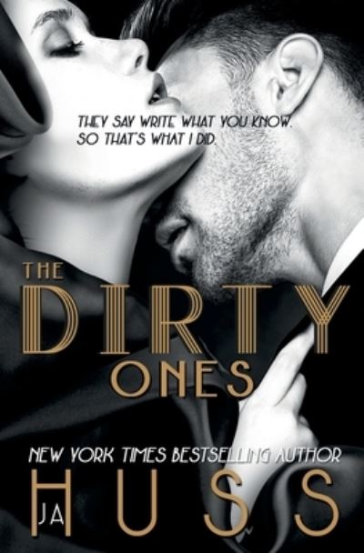 Dirty Ones - J. A. Huss - Książki - Author JA Huss - 9781944475703 - 16 lutego 2019