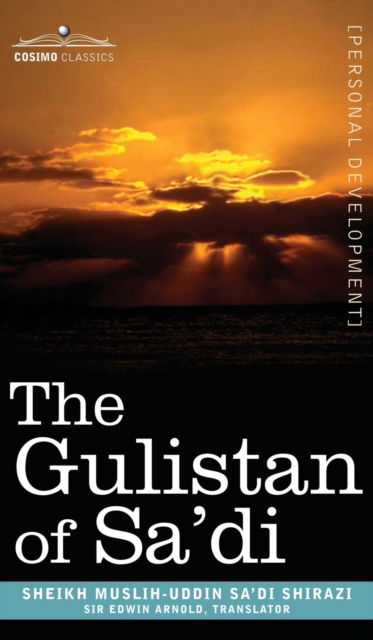 Cover for Sheikh Muslih-Uddin Sa'Di Shirazi · The Gulistan of Sa'di (Hardcover Book) (2007)