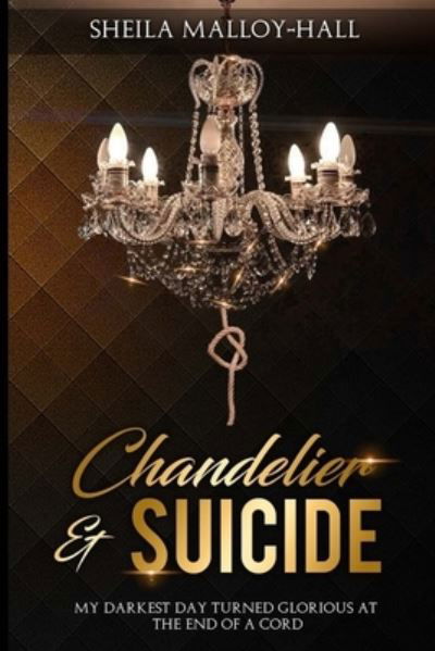 Cover for Sheila Malloy-Hall · Chandelier &amp; Suicide (Paperback Book) (2019)