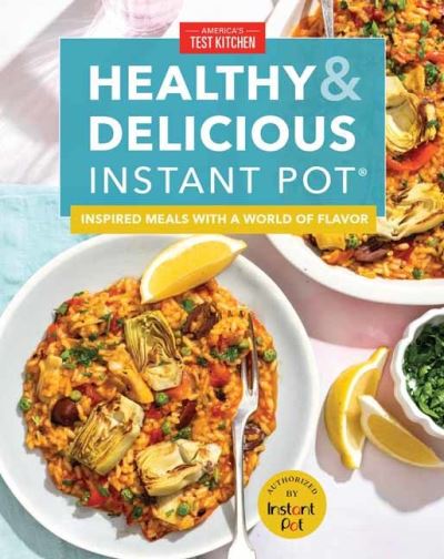 Cover for America's Test Kitchen America's Test Kitchen · Healthy and Delicious Instant Pot: Inspired meals with a world of flavor (Hardcover Book) (2021)