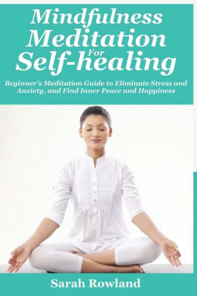 Cover for Sarah Rowland · Mindfulness Meditation for Self-Healing (Paperback Book) (2021)