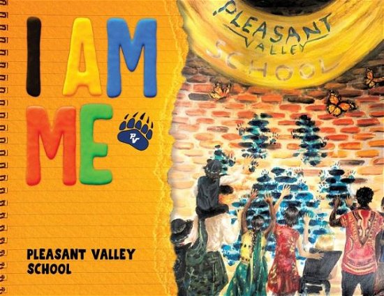 Cover for Pleasant Valley Elementary School · I Am Me (Book) (2023)