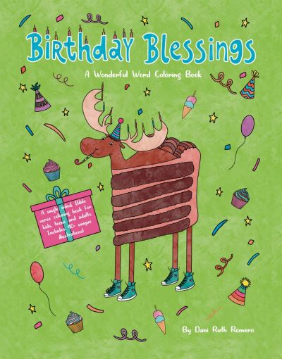 Birthday Blessings: A Wonderful Word Coloring Book - Wonderful Word - Dani Ruth Romero - Books - Fidelis Publishing, LLC - 9781956454703 - May 31, 2024